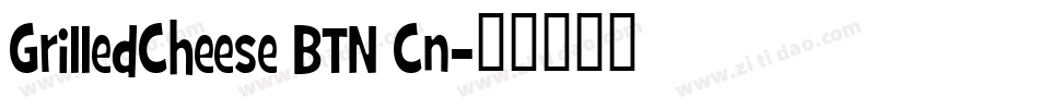 GrilledCheese BTN Cn字体转换